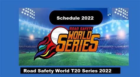 road safety world series 2022 live telecast in india|road safety world series 2022 schedule.